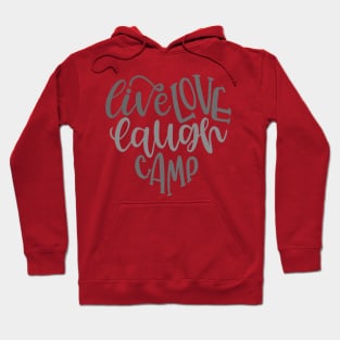 Live Love Laugh Camp! Outdoors Shirt, Hiking Shirt, Adventure Shirt, Camping Shirt Hoodie